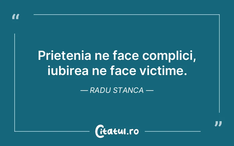 Citat Radu Stanca - citate prietenie