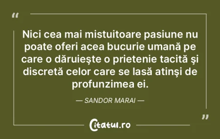 Nici cea mai mistuitoare pasiune nu poat...