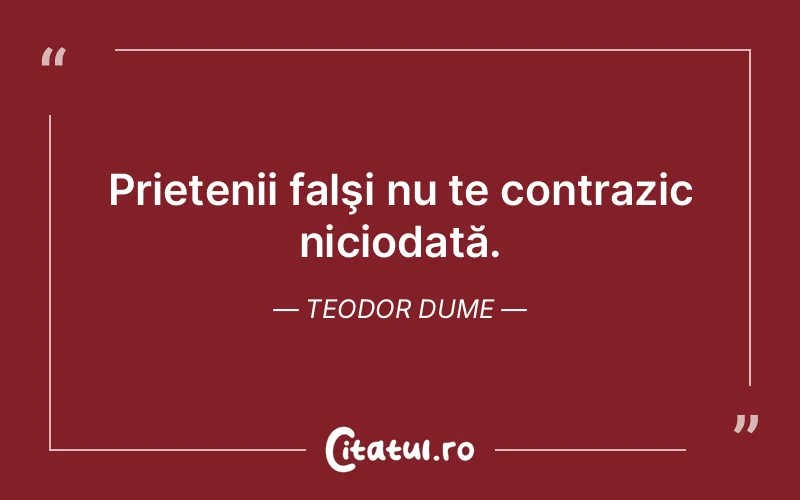 Citat Teodor Dume - citate prietenie