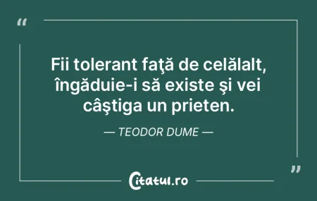 Fii tolerant faţă de celălalt, îngă...