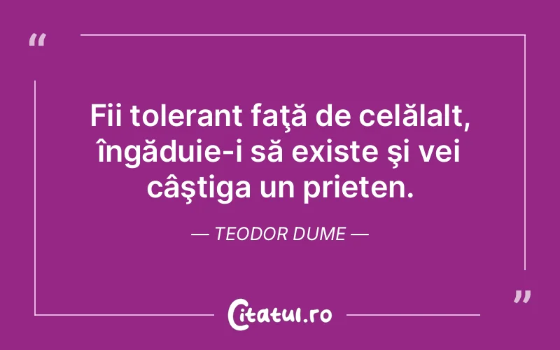 Citat Teodor Dume - citate prietenie