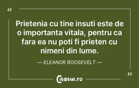 Prietenia cu tine insuti este de o impor...