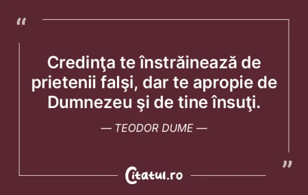 Credinţa te înstrăinează de prieteni...