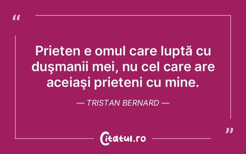 Citat Tristan Bernard - citate prietenie