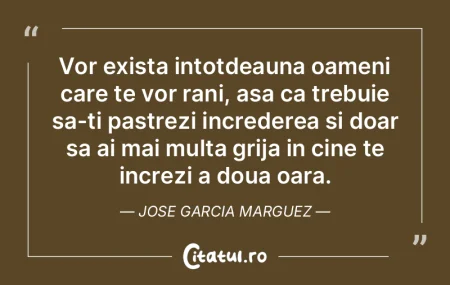 Vor exista intotdeauna oameni care te vo...