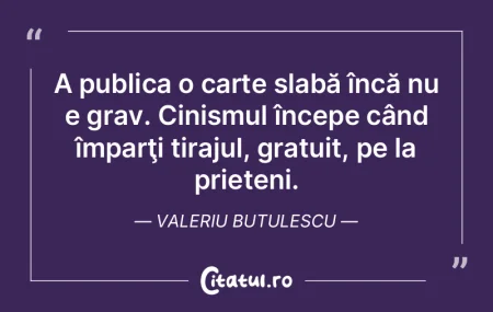 A publica o carte slabă încă nu e gr...