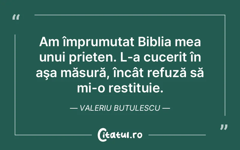 Citat Valeriu Butulescu - citate prietenie