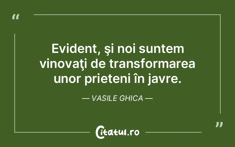 Citat Vasile Ghica - citate prietenie