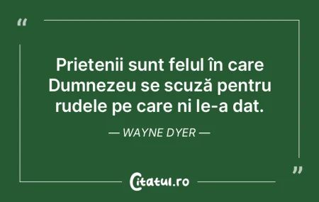 Prietenii sunt felul în care Dumnezeu s...