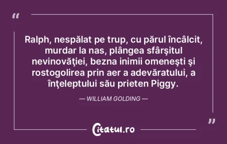 Ralph, nespălat pe trup, cu părul înc...