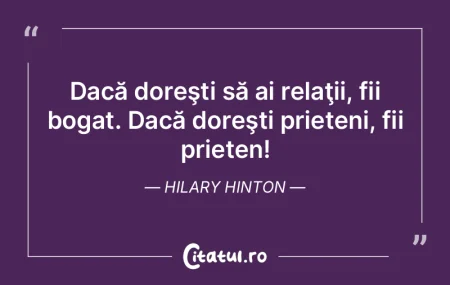 Dacă doreşti să ai relaţii, fii boga...