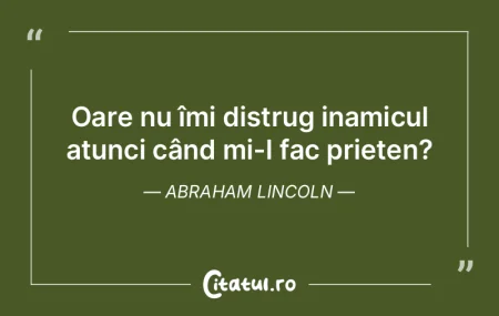  Oare nu îmi distrug inamicul atunci c�...