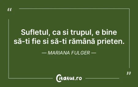 Sufletul, ca și trupul, e bine să-ți ...