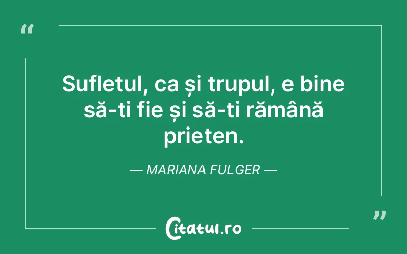 Citat Mariana Fulger - citate prietenie