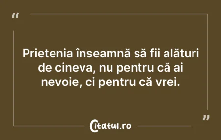 Prietenia este floarea de aur care înfl...