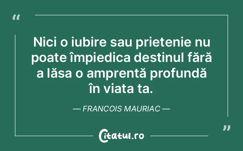 Citat Francois Mauriac - citate prietenie
