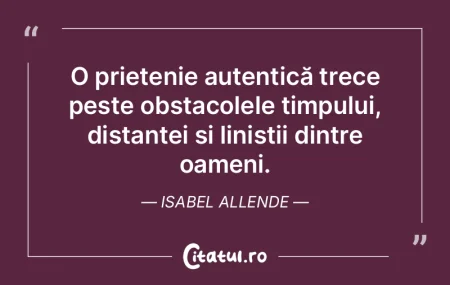 Un prieten adevărat îți permite să f...