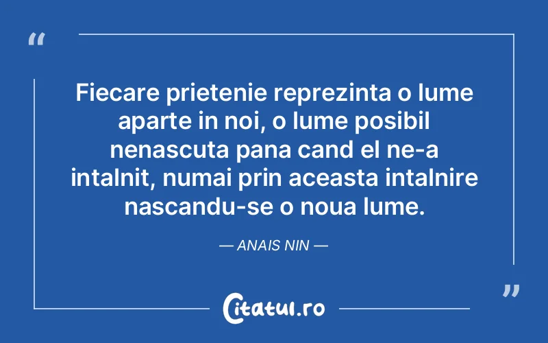 Citat Anais Nin - citate prietenie
