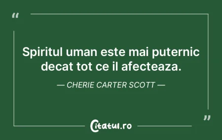 Spiritul uman este mai puternic decat to...