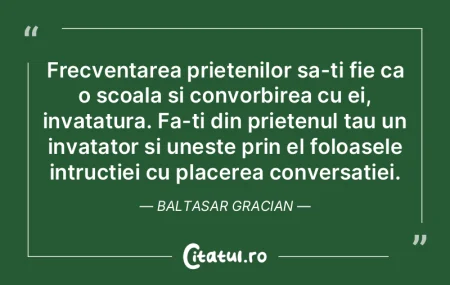Frecventarea prietenilor sa-ti fie ca o ...
