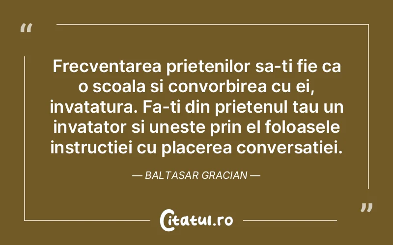 Citat Baltasar Gracian - citate prietenie
