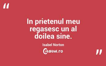 Un prieten este acela care stie totul despre tine si totusi inca te iubeste. Elbert Hubbard...