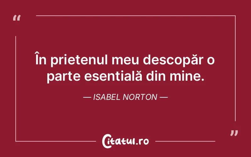 Citat Isabel Norton - citate prietenie