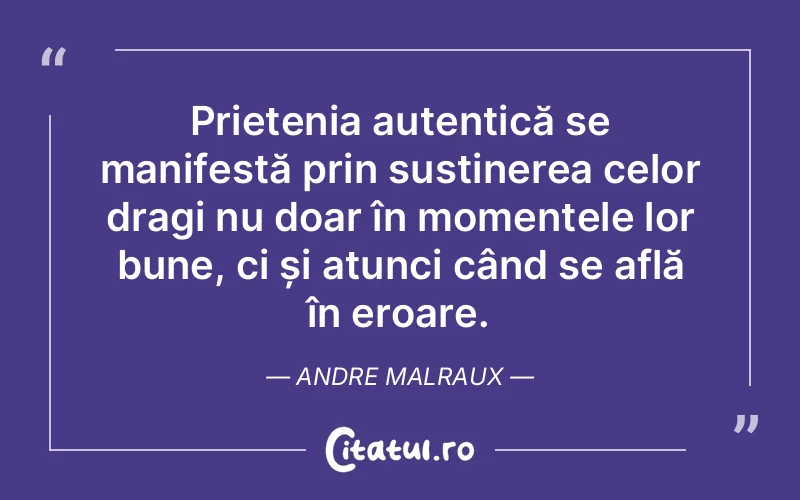 Citat Andre Malraux - citate prietenie
