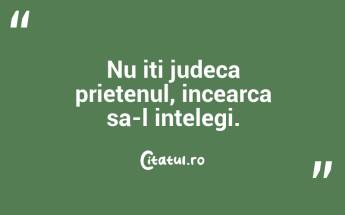 E bine sa te induiosezi de nenorocirea prietenilor tai, dar mai bine este sa le vii in ajutor. Voltaire...