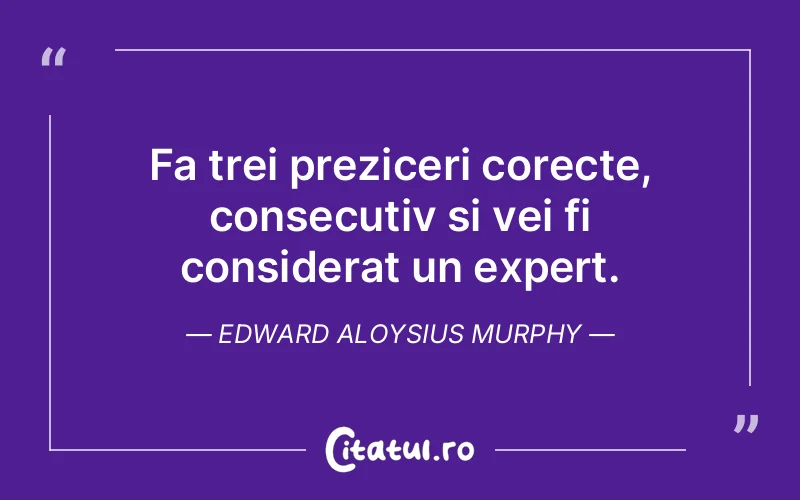Citat Edward Aloysius Murphy - citate prietenie