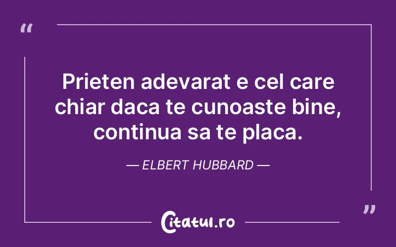 Citat Elbert Hubbard - citate prietenie