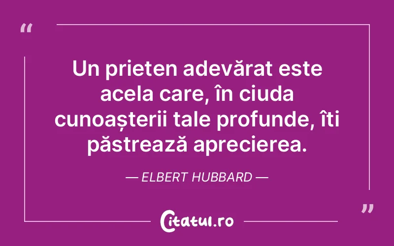Citat Elbert Hubbard - citate prietenie