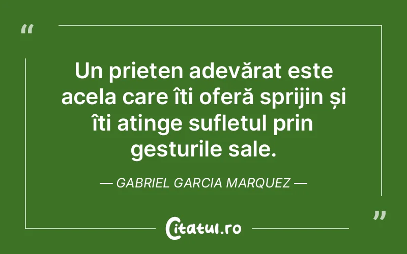 Citat Gabriel Garcia Marquez - citate prietenie
