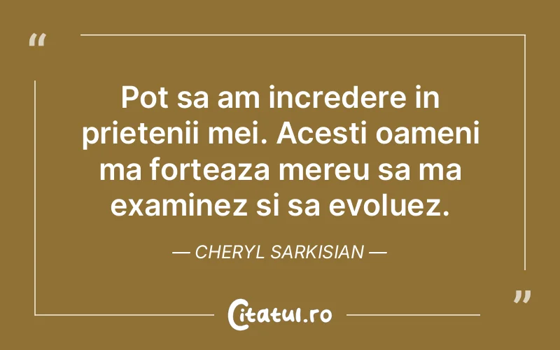 Citat Cheryl Sarkisian - citate prietenie