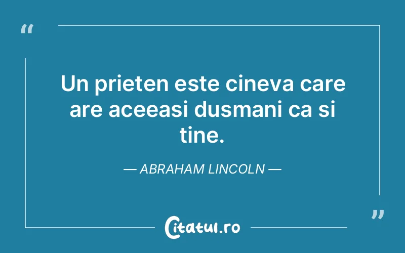 Citat Abraham Lincoln - citate prietenie