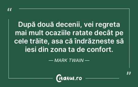 După două decenii, vei regreta mai mul...