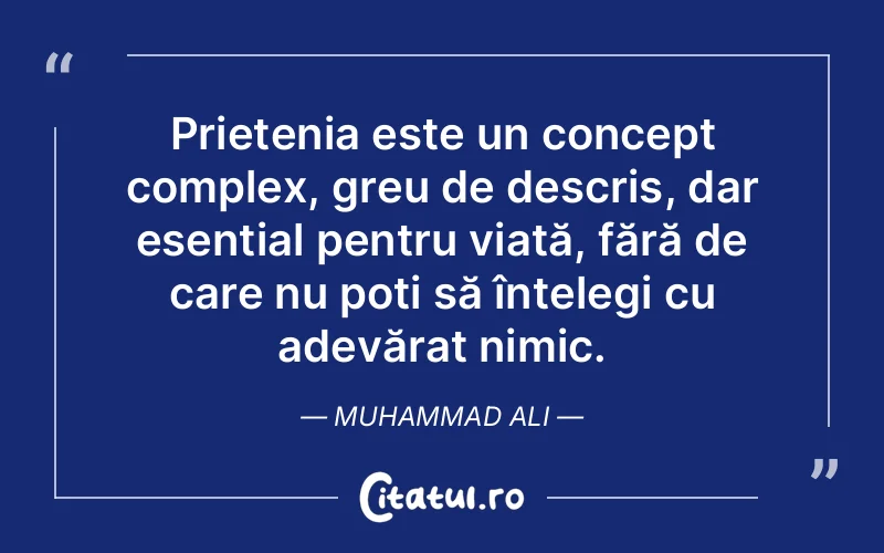 Citat Muhammad Ali - citate prietenie