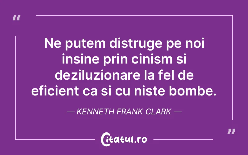 Citat Kenneth Frank Clark - citate prietenie