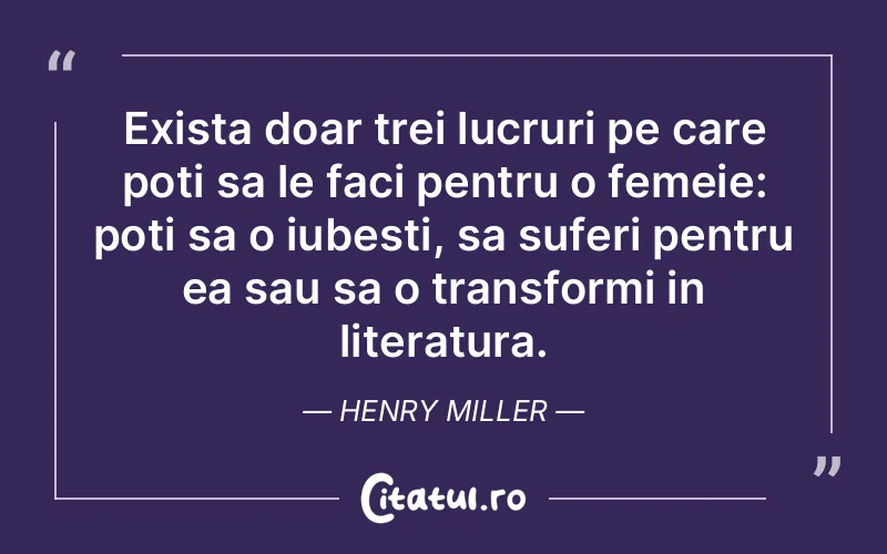 Citat Henry Miller - citate prietenie