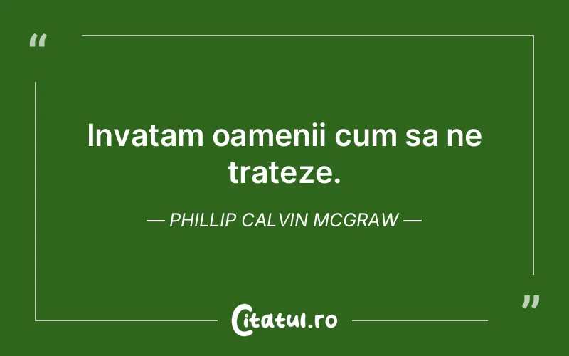 Citat Phillip Calvin McGraw - citate prietenie