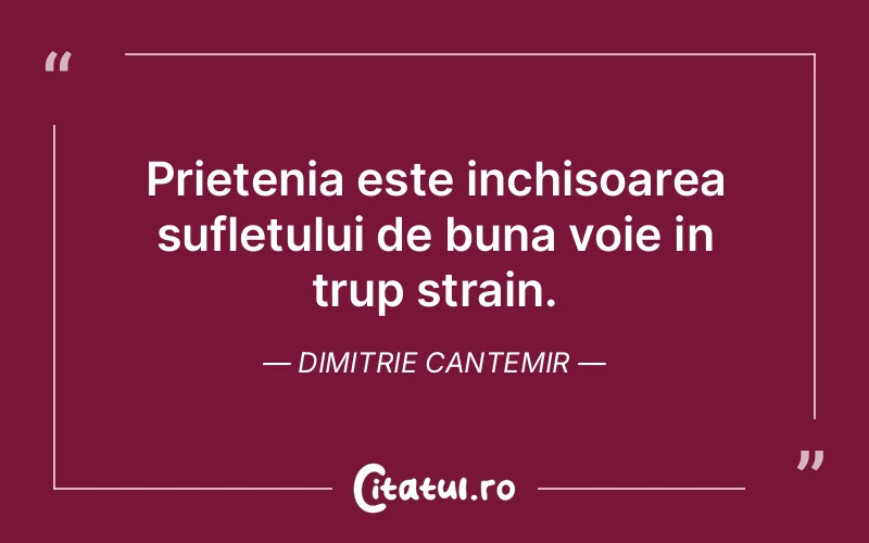 Citat Dimitrie Cantemir - citate prietenie