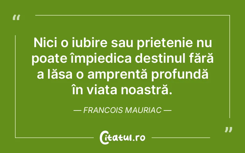 Citat Francois Mauriac - citate prietenie