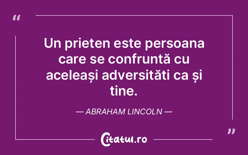 Citat Abraham Lincoln - citate prietenie