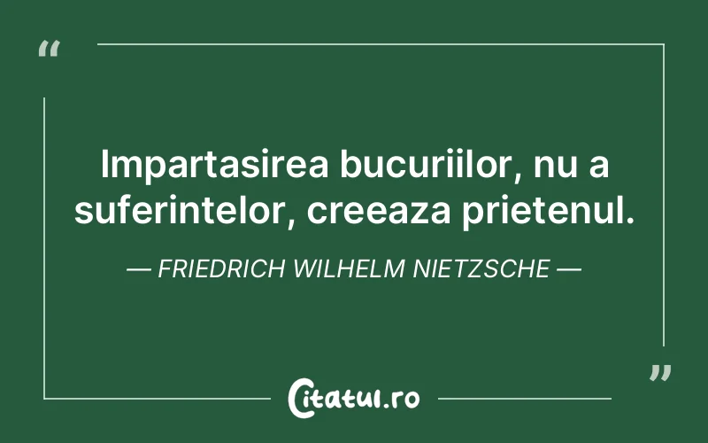 Citat Friedrich Wilhelm Nietzsche - citate prietenie
