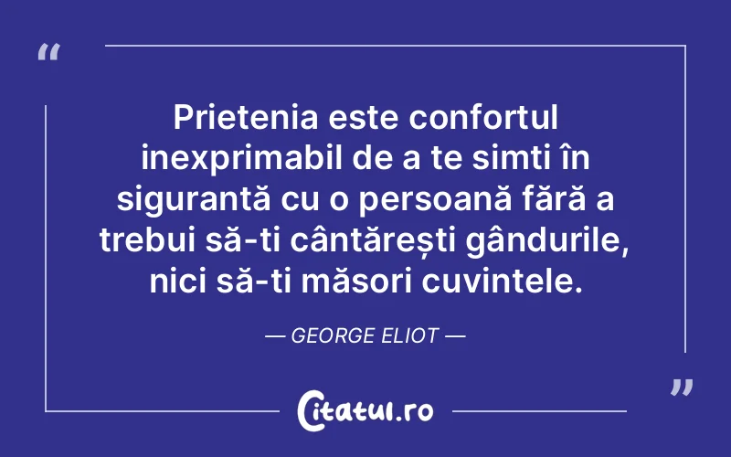 Citat George Eliot - citate prietenie