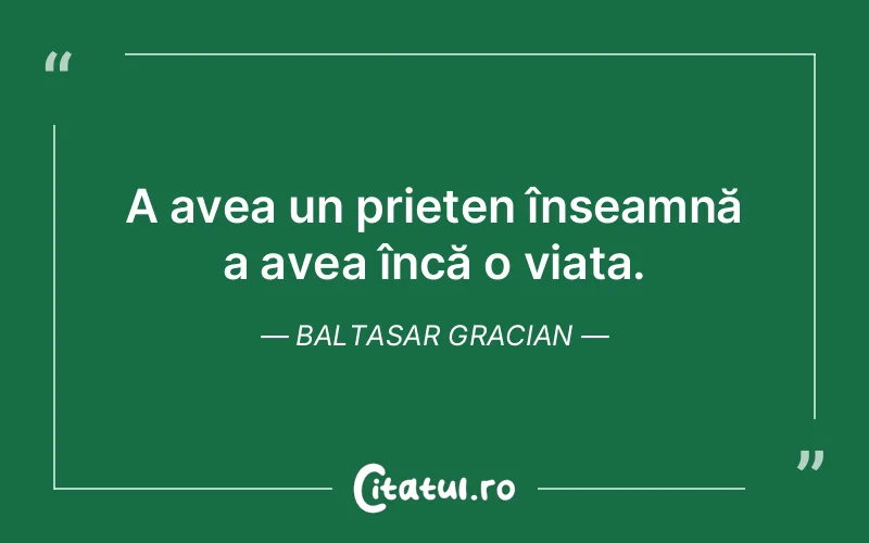 Citat Baltasar Gracian - citate prietenie