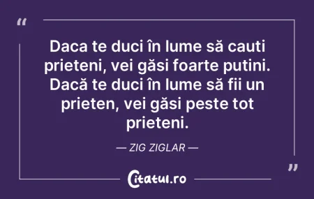 Prietenii sunt ca stelele. Nu ii vezi me...