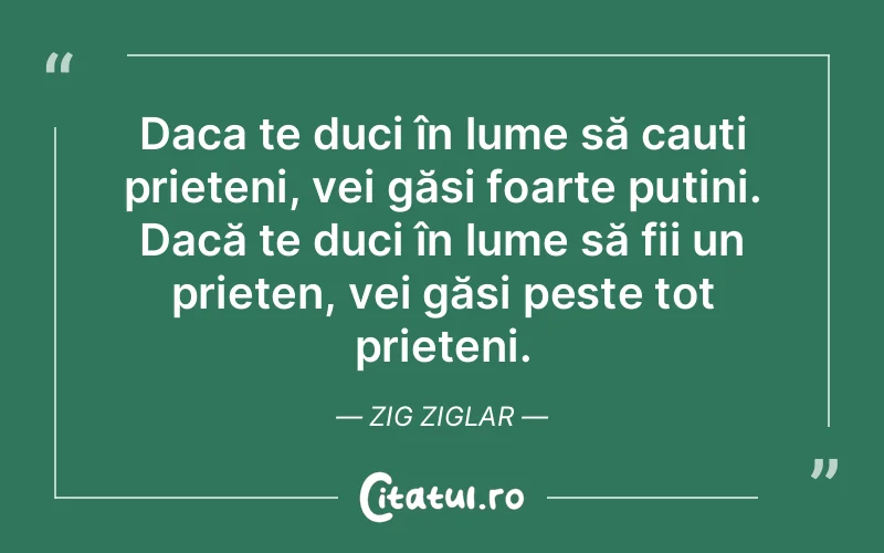 Citat Zig Ziglar - citate prietenie