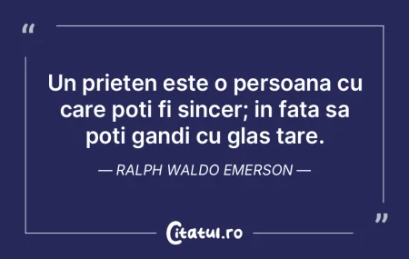 Un prieten este o persoana cu care poti ...