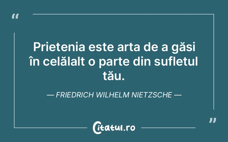 Citat Friedrich Wilhelm Nietzsche - citate prietenie